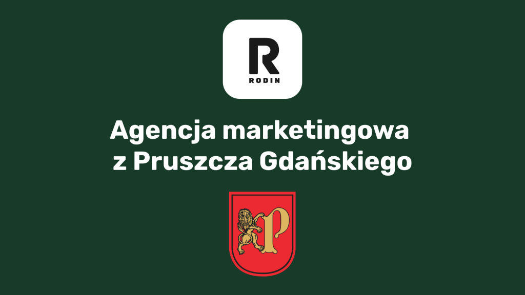 Agencja marketingowa Pruszcz Gdański-Rodin