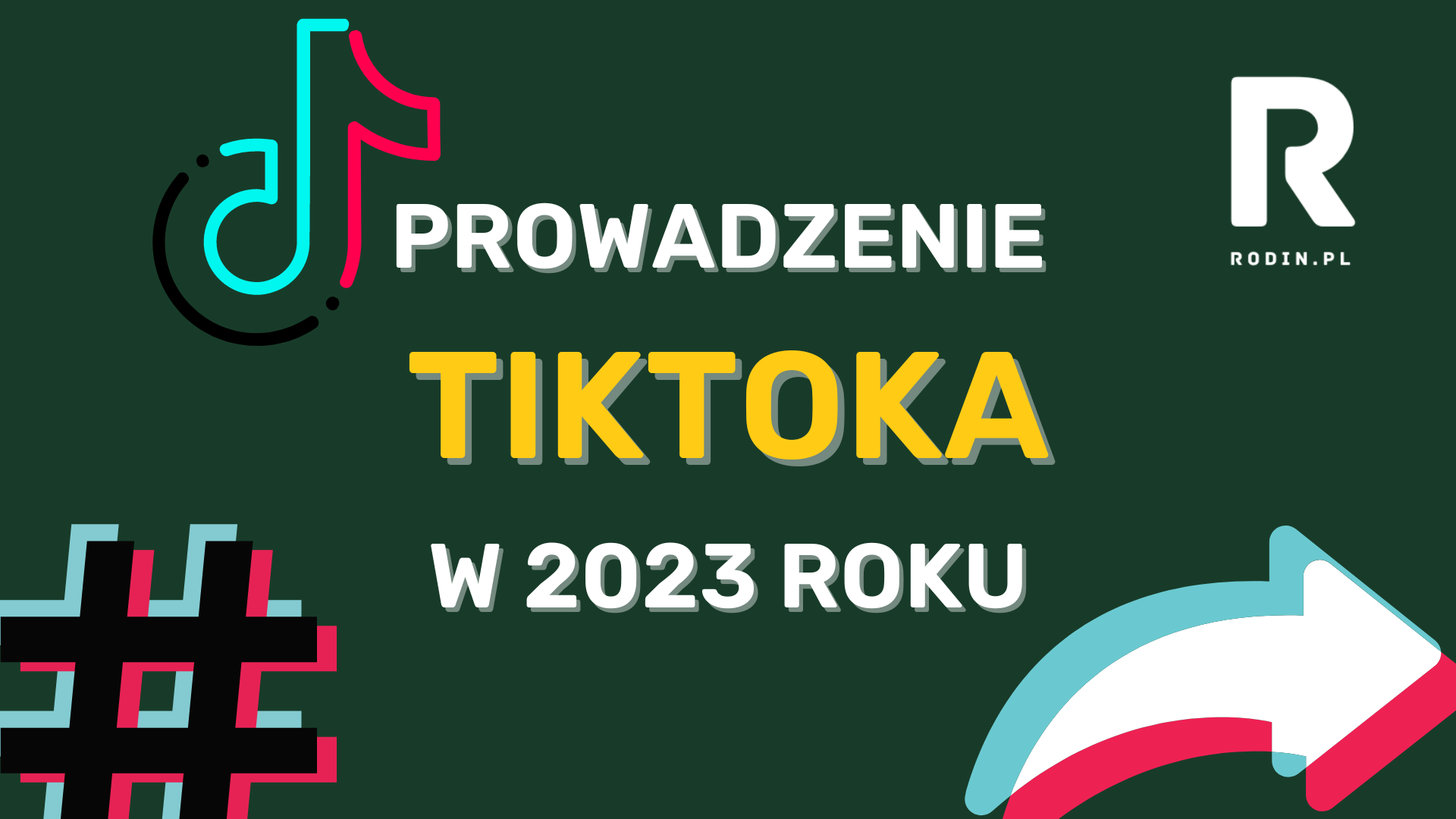 Prowadzenie TikToka w 2023 roku