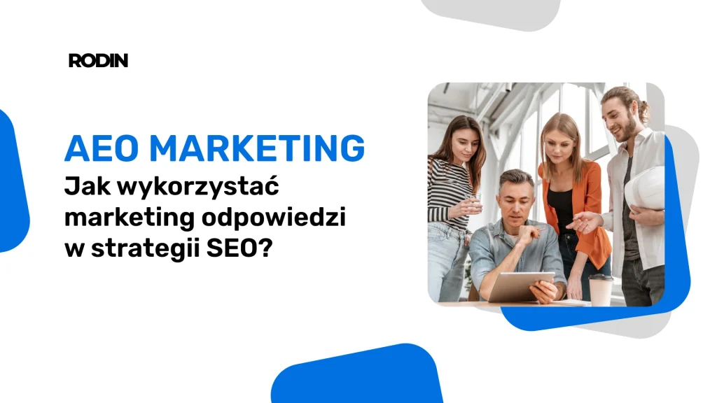 Jak wykorzystać AEO marketing w strategii SEO?