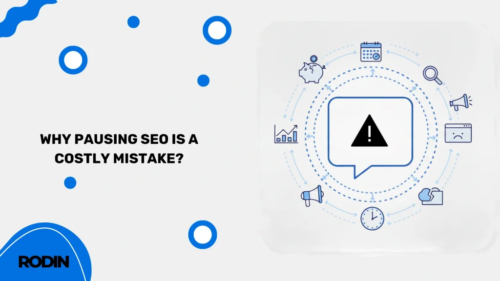 Why pausing SEO is a costly mistake?